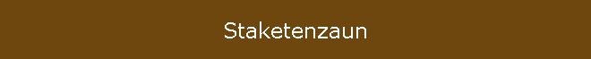 Staketenzaun